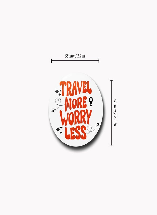 WUBUPRINT Button Badges with Fridge Magnet | Travel Quotes Combo 71 Round Plastic Button Badges with Strong Magnet | Perfect for Gifts, Jackets, Backpacks & More (Multicolor) Pack of 6 - Image 5
